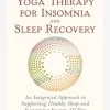Yoga Therapy For Insomnia & Sleep Recovery 1 Yoga Therapy For Insomnia & Sleep Recovery -Yogamatters 9781848193918 yoga therapy for insomnia and sleep recovery