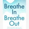 Breathe In, Breathe Out 1 Breathe In, Breathe Out -Yogamatters Breathe In Breathe Out