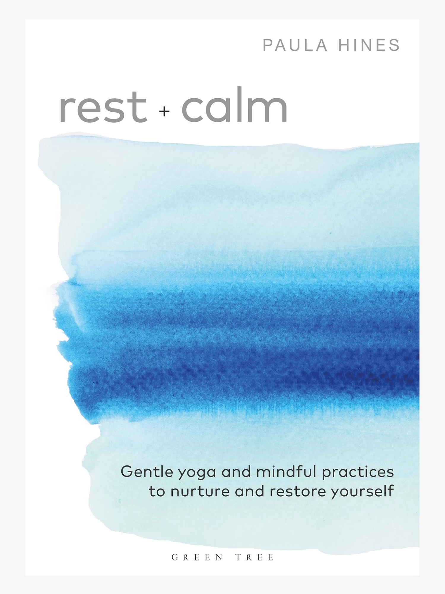 Rest + Calm: Gentle Yoga And Mindful Practices To Nurture And Restore Yourself 3 Rest + Calm: Gentle Yoga And Mindful Practices To Nurture And Restore Yourself