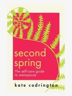 Second Spring - The Self-Care Guide To Menopause