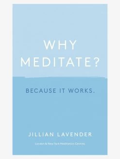 Why Meditate? Because It Works