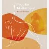 Yoga For Motherhood -Yogamatters Yoga for Motherhood 3