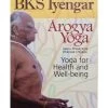 Arogya Yoga - Yoga For Health And Well-being -Yogamatters arogya yoga