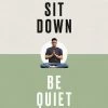Sit Down, Be Quiet -Yogamatters sit down be quiet pb