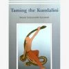 Taming The Kundalini -Yogamatters taming the kundalini bksaratami 1