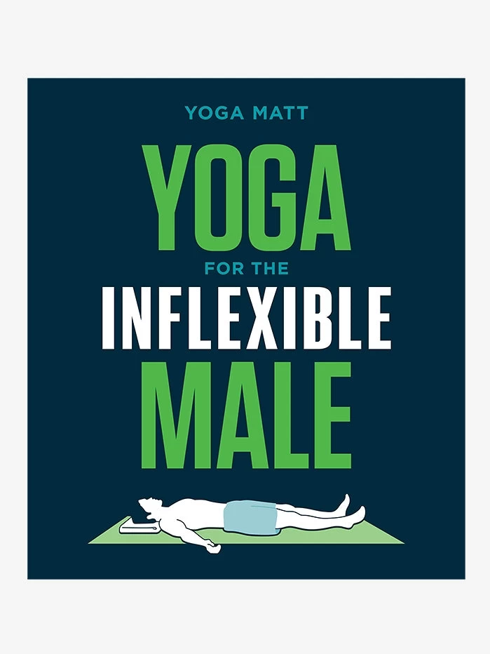 Yoga For The Inflexible Male 3 Yoga For The Inflexible Male