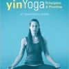 Yin Yoga: Principles & Practice