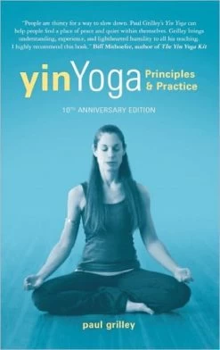 Yin Yoga: Principles & Practice