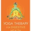 Yoga Therapy For Digestive Health 1 Yoga Therapy For Digestive Health -Yogamatters yoga therapy for digestive health 9781848193543