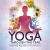 Yoga Through The Year 1 Yoga Through The Year -Yogamatters yoga through the year a seasonal approach to your practice